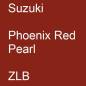 Preview: Suzuki, Phoenix Red Pearl, ZLB.